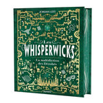 LES WHISPERWICKS TOME 2 : LA MALEDICTION DES DEROBES. EDITION COLLECTOR, Lees Jordan