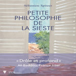 PETITE PHILOSOPHIE DE LA SIESTE, Spitzer Sébastien