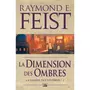 LA GUERRE DES TENEBRES TOME 2 : LA DIMENSION DES OMBRES, Feist Raymond-E