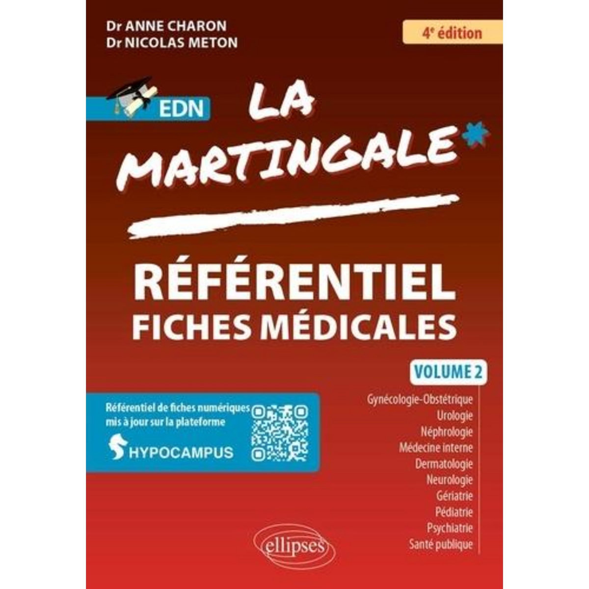 LA MARTINGALE. VOLUME 2 : GYNECOLOGIE-OBSTETRIQUE, UROLOGIE, NEPHROLOGIE, HEMATOLOGIE, MEDECINE INTERNE, DERMATOLOGIE, NEUROLOGIE, GERIATRIE, PSYCHIATRIE, SANTE PUBLIQUE, PEDIATRIE, 4E EDITION, Charon Anne