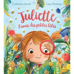 JULIETTE : JULIETTE, L'AMIE DES PETITES BETES, Jacob Catherine