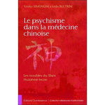 LE PSYCHISME DANS LA MEDECINE CHINOISE. LES TROUBLES DU SHEN, HUITIEME LECON, Simongini Emilio