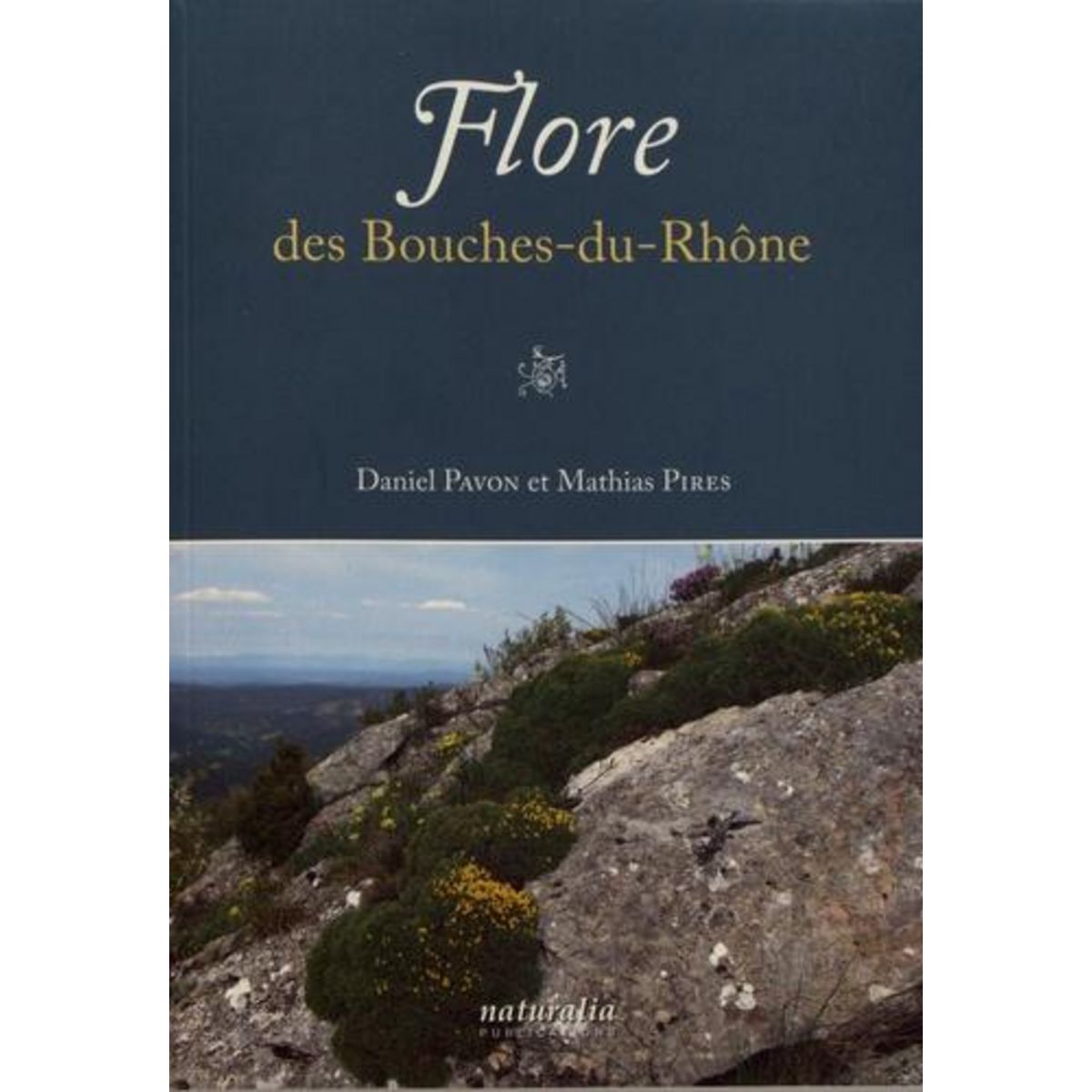 FLORE DES BOUCHES-DU-RHONE, Pavon Daniel