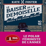 LE BAISER DE LA DEMOISELLE, Foster Kate