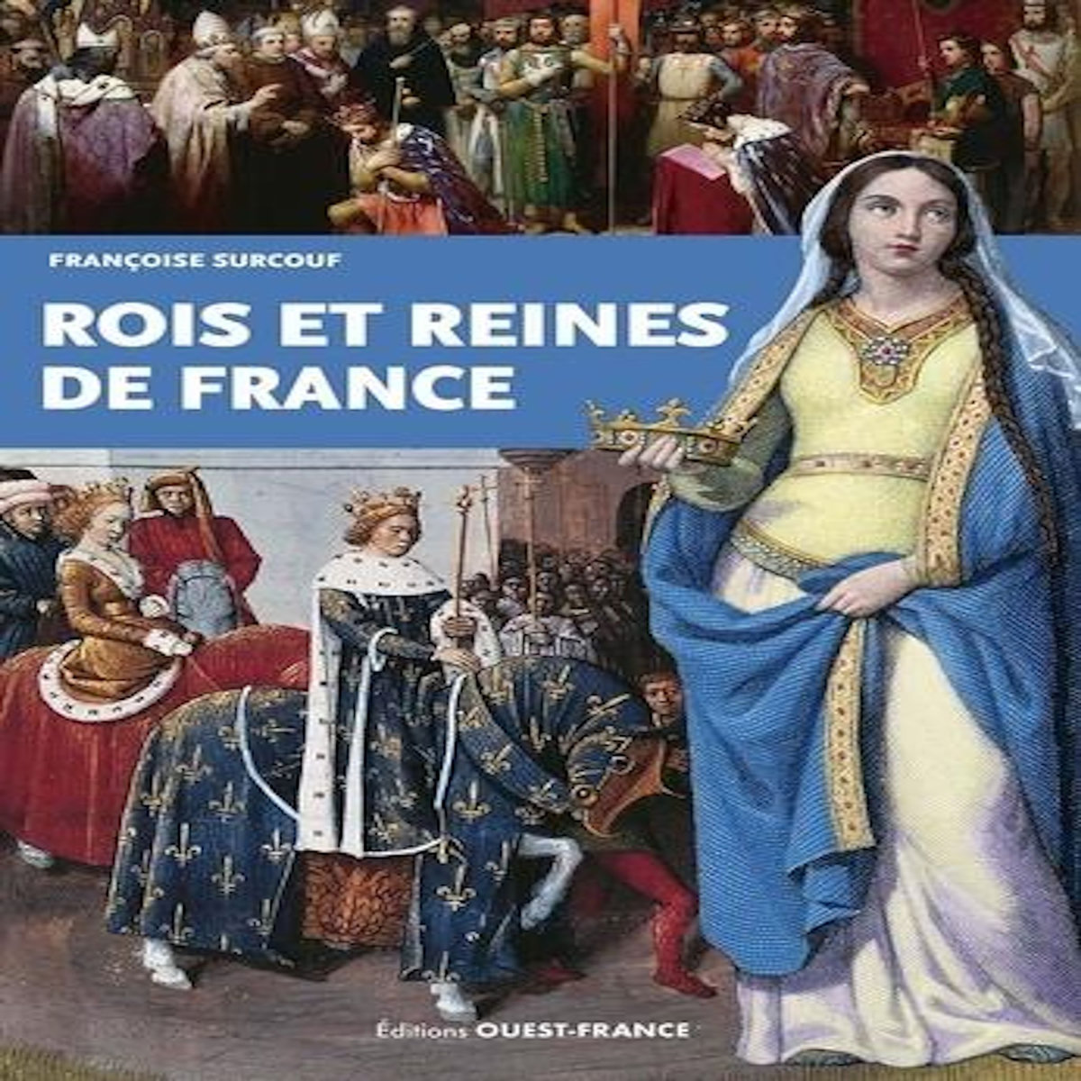 ROIS ET REINES DE FRANCE, Surcouf Françoise