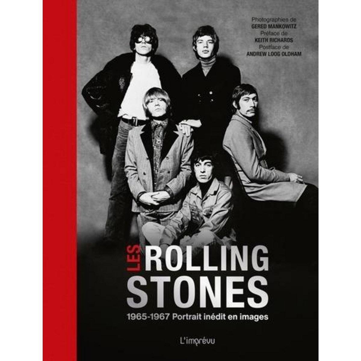 LES ROLLING STONES. 1965-1967, PORTRAIT INEDIT EN IMAGES, Mankowitz Gered