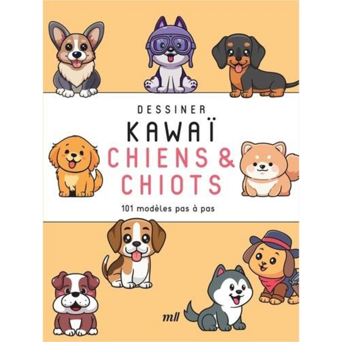DESSINER KAWAI CHIENS & CHIOTS. 101 MODELES PAS A PAS, Merci les livres