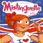 MISTINGUETTE TOME 10 : HELLO, LES AMIS !, Tessier Greg