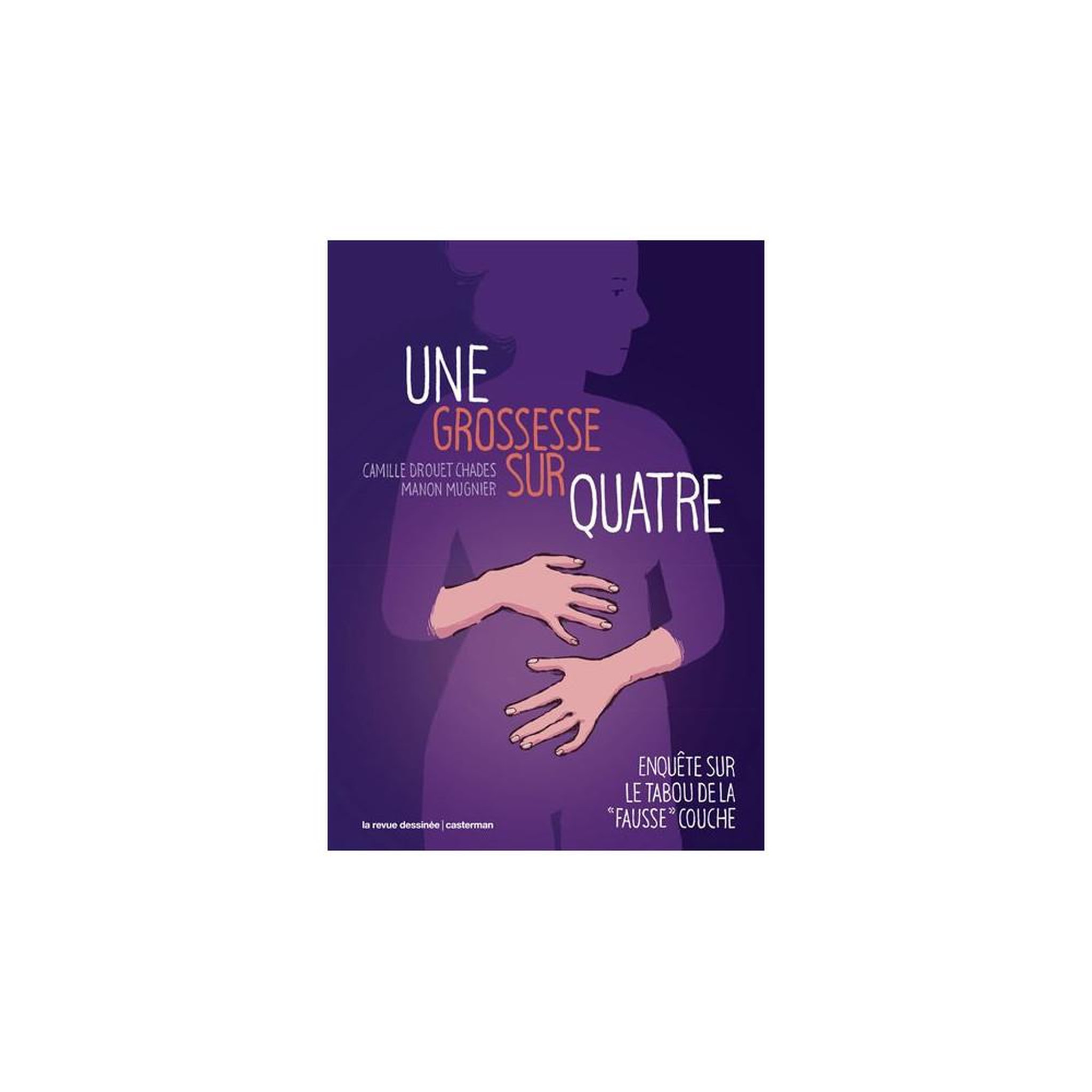 Bande dessinée cartonnée une grossesse sur quatre : enquête sur le tabou de la fausse couche