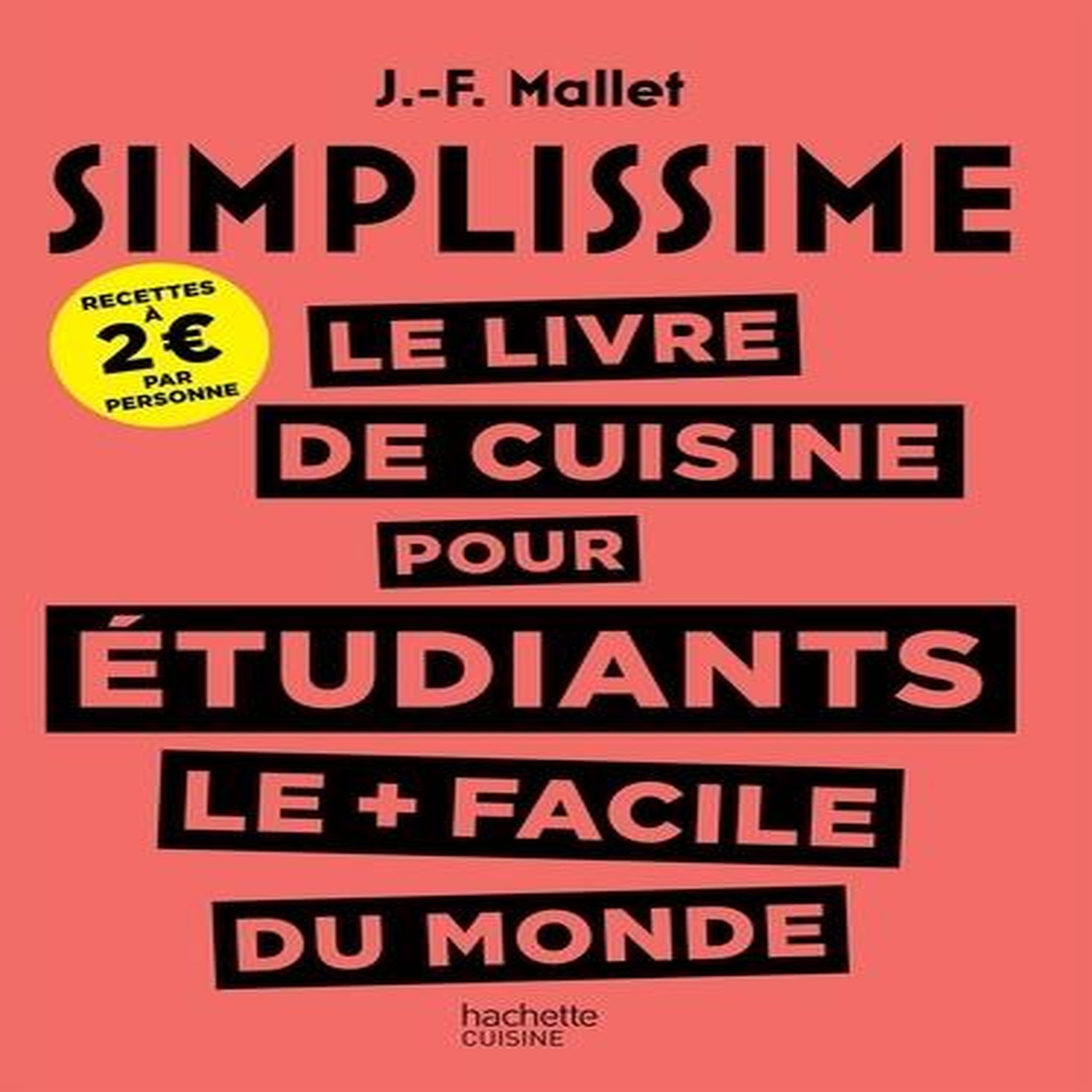 LE LIVRE DE CUISINE POUR ETUDIANTS LE PLUS FACILE DU MONDE, Mallet Jean-François