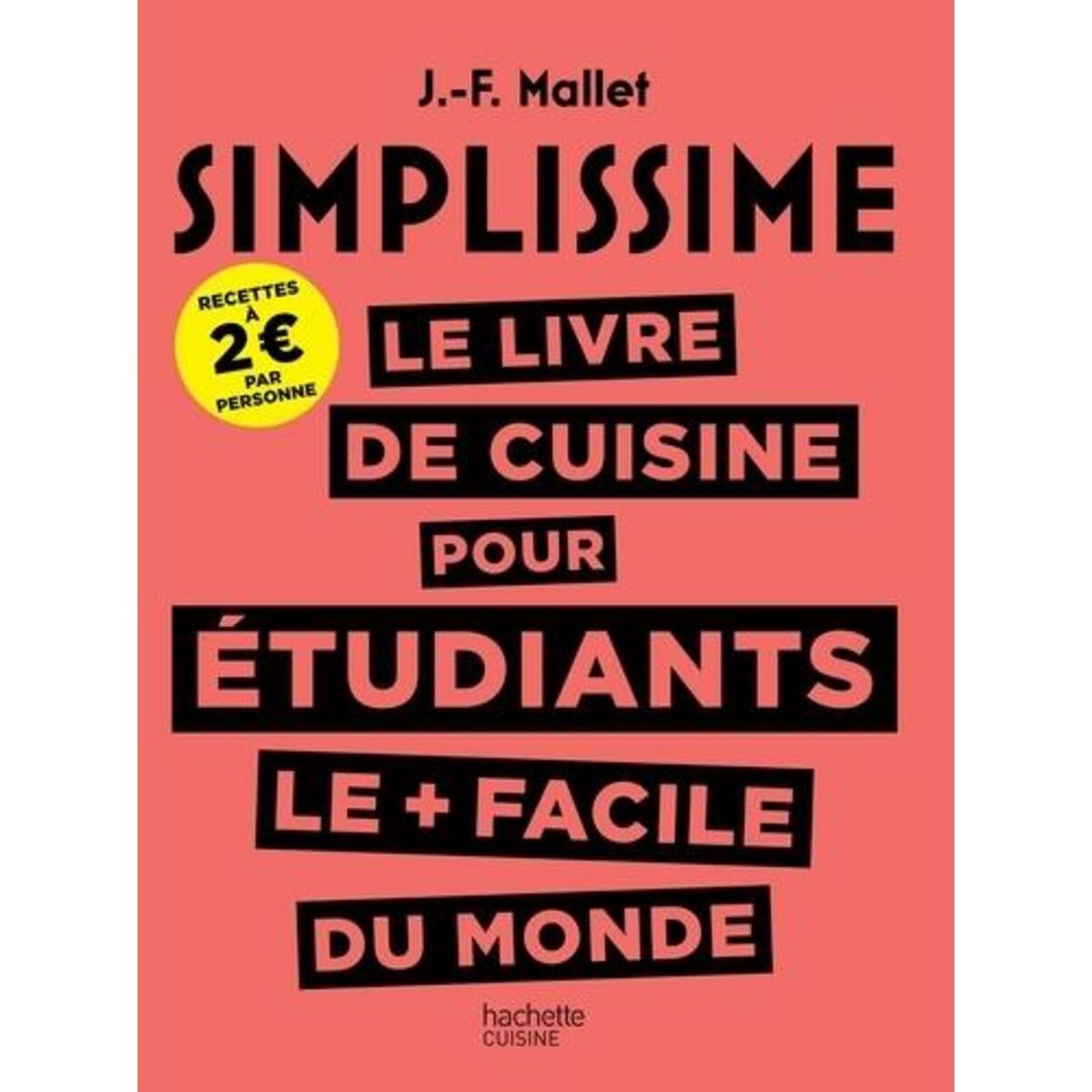 LE LIVRE DE CUISINE POUR ETUDIANTS LE PLUS FACILE DU MONDE, Mallet Jean-François