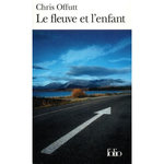 LE FLEUVE ET L'ENFANT, Offutt Chris