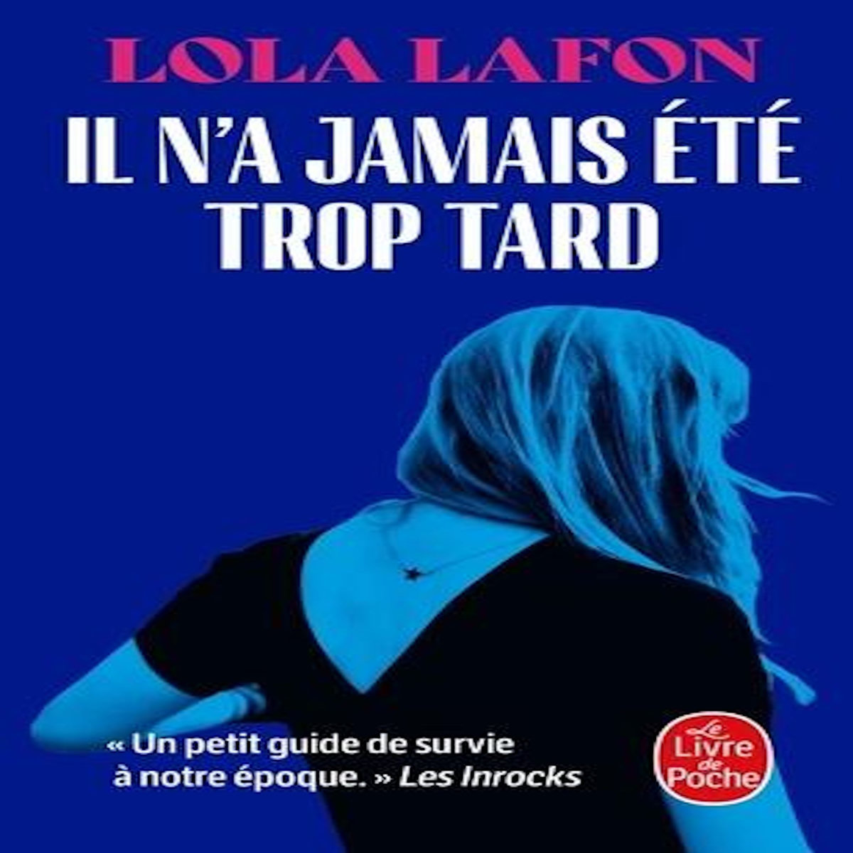 IL N'A JAMAIS ETE TROP TARD, Lafon Lola
