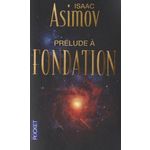 PRELUDE A FONDATION, Asimov Isaac