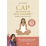 CAP DE CREER LA VIE QUI TE RESSEMBLE ? 52 DEFIS POUR REENCHANTER TA VIE, Muller Mylene