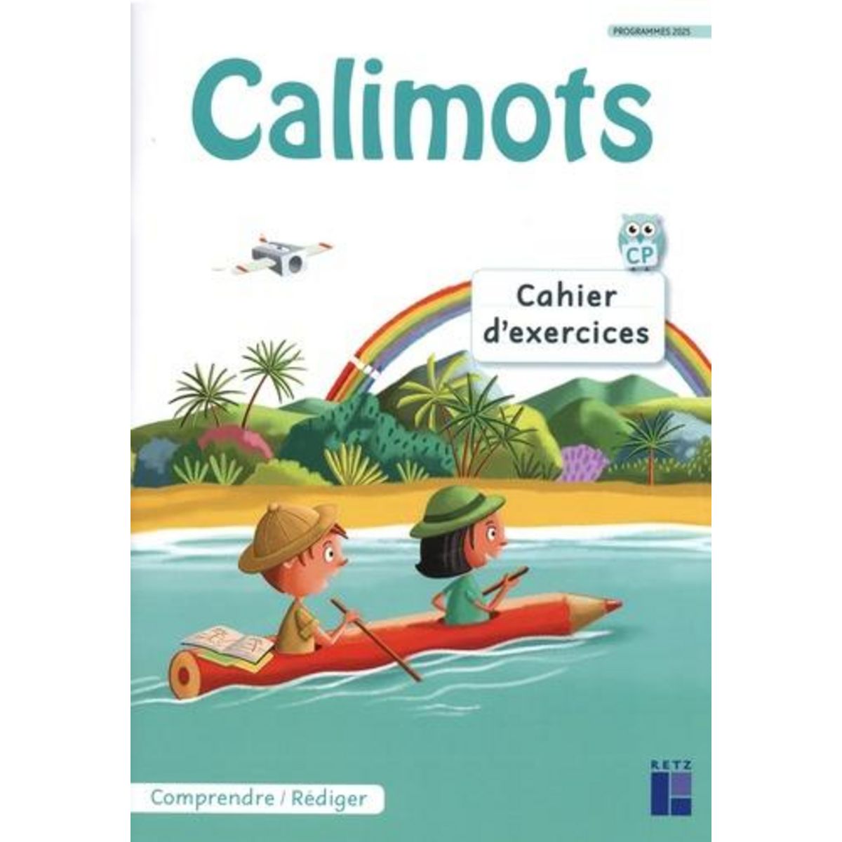 CALIMOTS CP. CAHIER D'EXERCICES POUR COMPRENDRE ET REDIGER, EDITION 2025, Lenoble Sandrine
