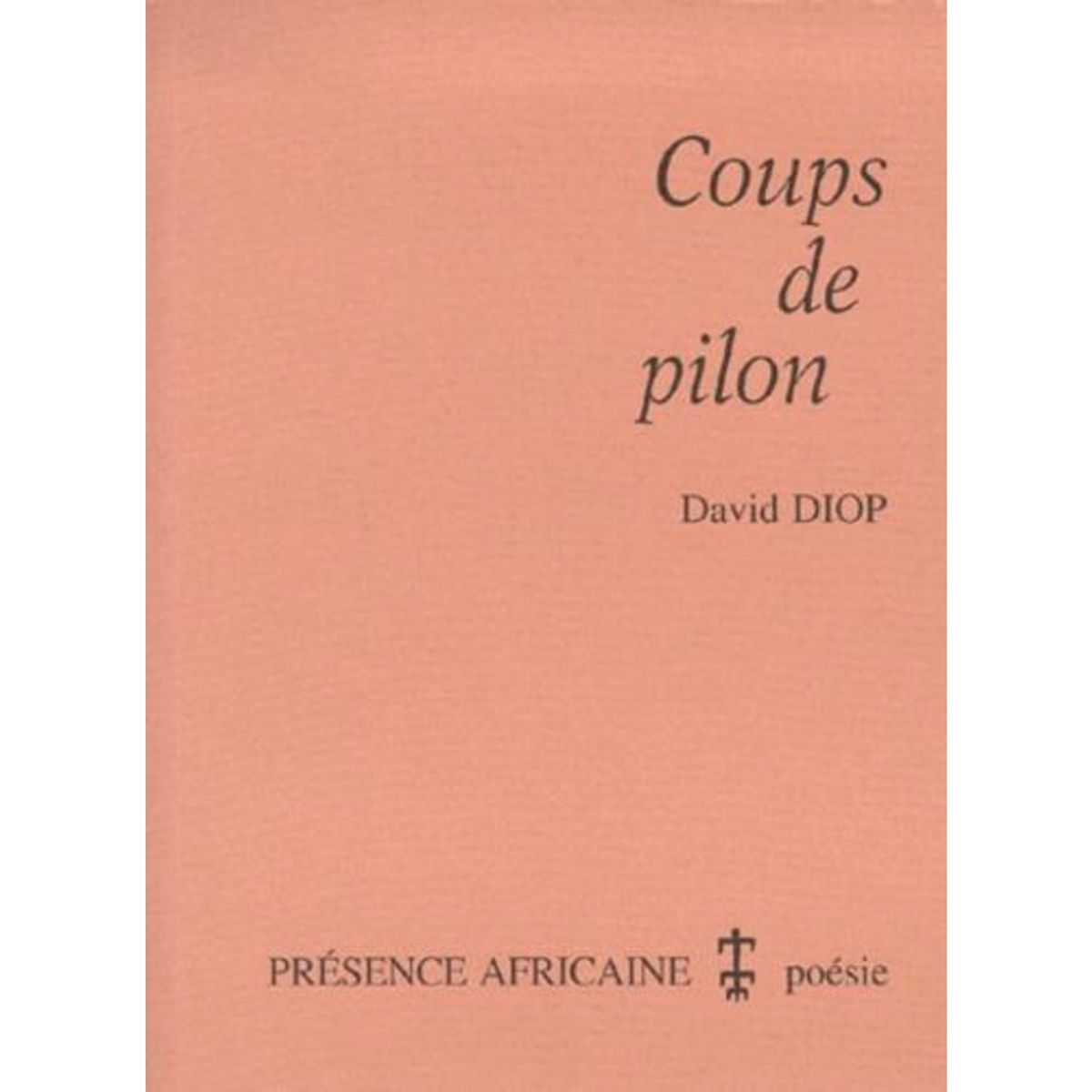 COUPS DE PILON, Diop David