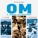 OM, A JAMAIS LES PREMIERS, Albano Mario