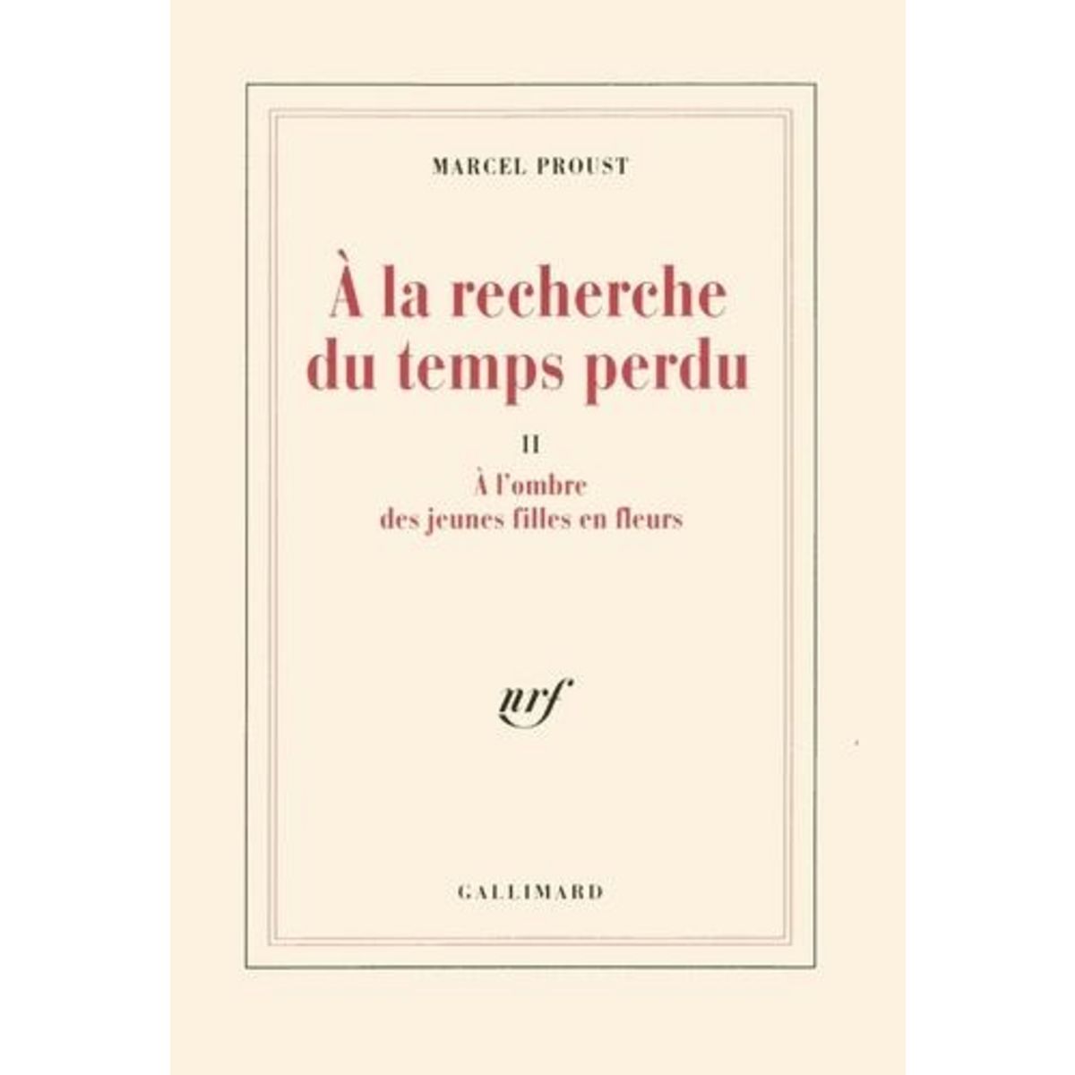 A LA RECHERCHE DU TEMPS PERDU  TOME 2 : A L'OMBRE DES JEUNES FILLES EN FLEURS, Proust Marcel