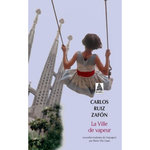 LA VILLE DE VAPEUR, Ruiz Zafon Carlos