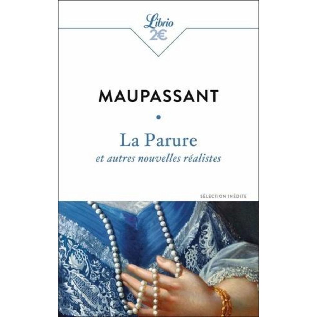 LA PARURE. ET AUTRES NOUVELLES REALISTES, Maupassant Guy de