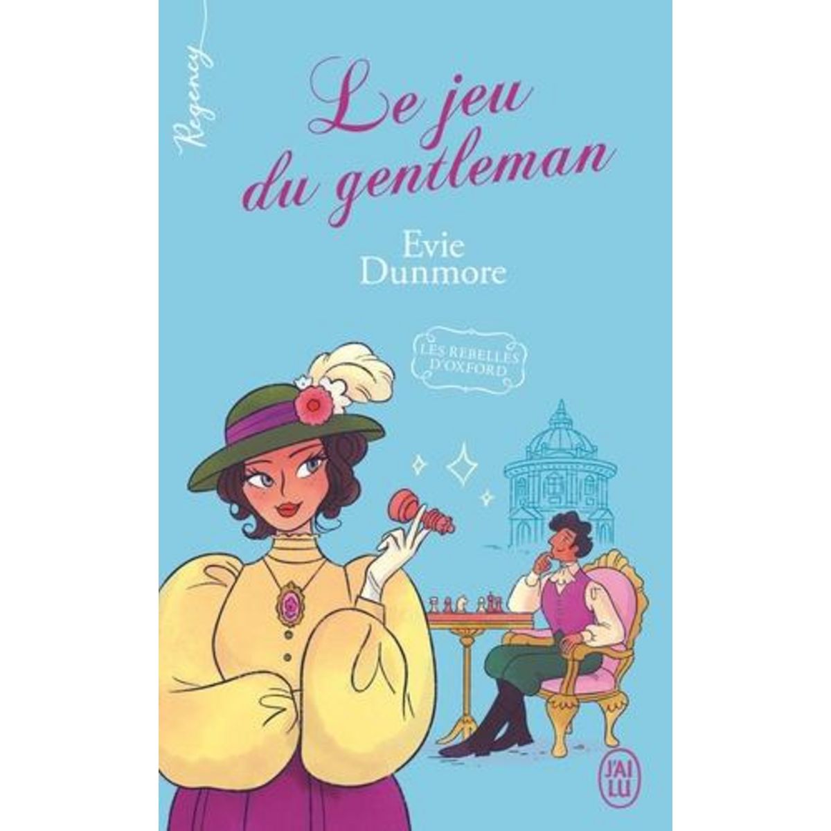 LES REBELLES D'OXFORD TOME 4 : LE JEU DU GENTLEMAN, Dunmore Evie