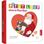 P'TIT LOUP : P'TIT LOUP AIME LE PERE NOEL, Lallemand Orianne