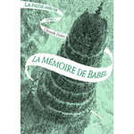 LA PASSE-MIROIR TOME 3 : LA MEMOIRE DE BABEL, Dabos Christelle