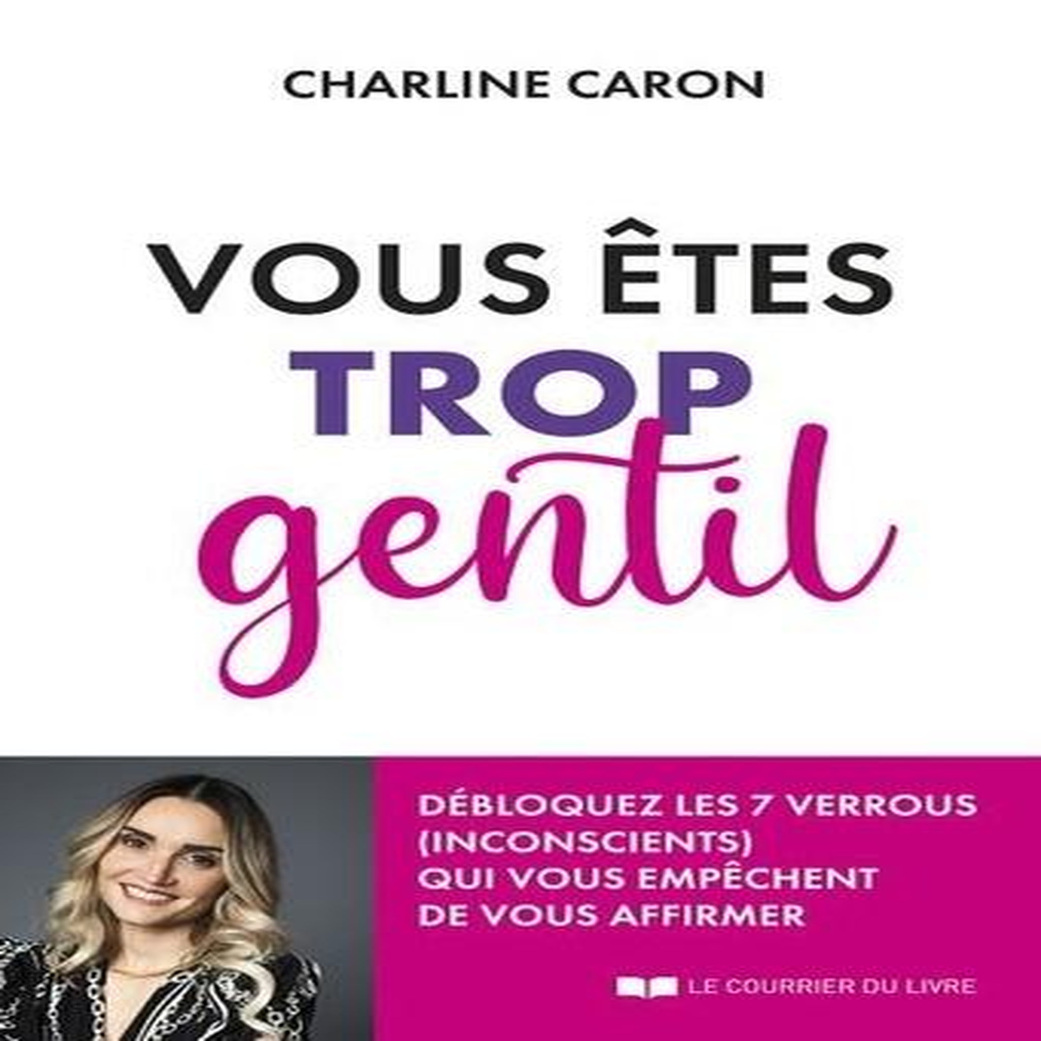 VOUS ETES TROP GENTIL, Caron Charline