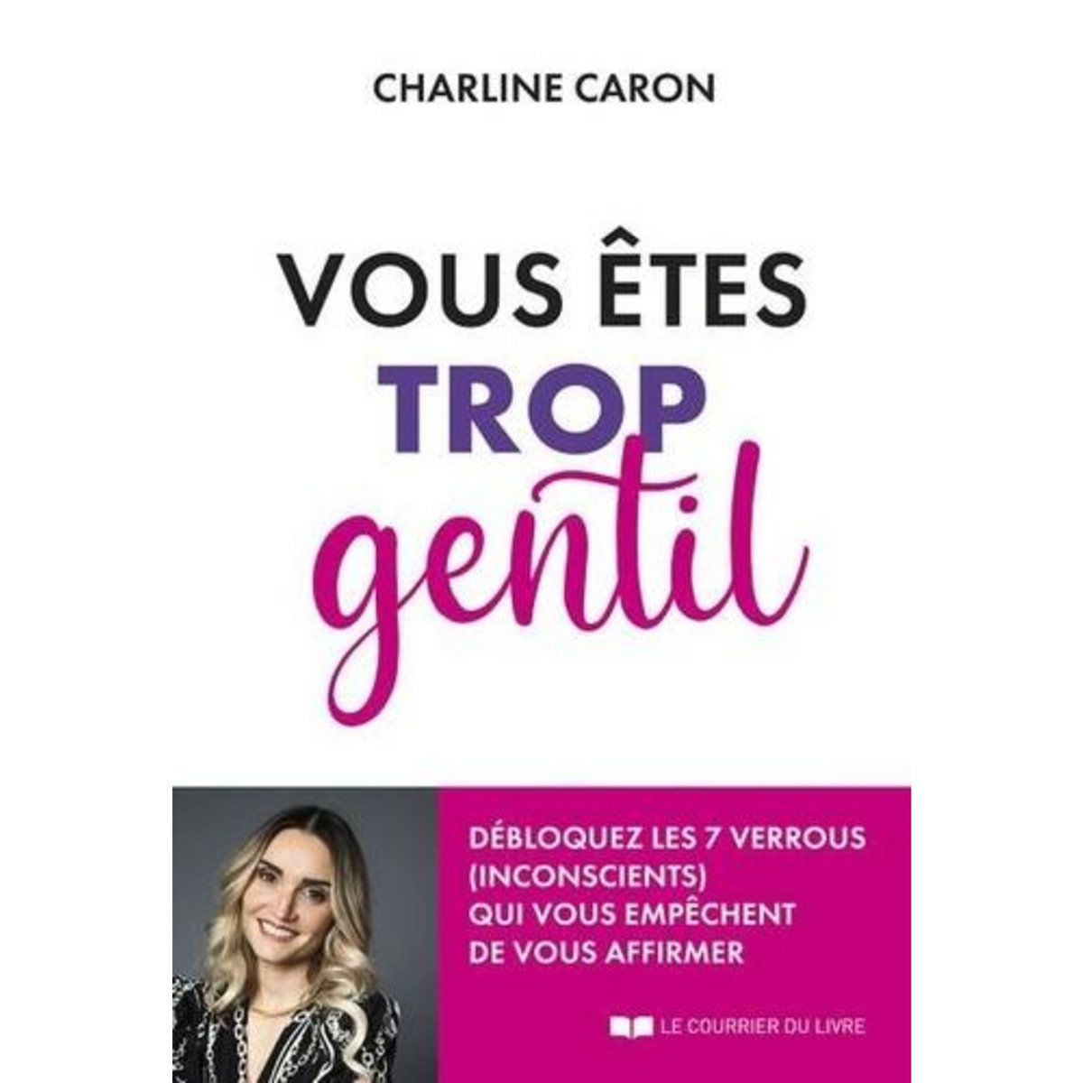 VOUS ETES TROP GENTIL, Caron Charline