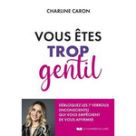 VOUS ETES TROP GENTIL, Caron Charline