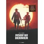 JUSQU'AU DERNIER. EDITION INCLUANT 8 PAGES DE A L'OMBRE DES GEANTS, EDITION LIMITEE, Félix Jérôme