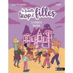 LA FAMILLE TROP D'FILLES : LA MAISON HANTEE, Morgenstern Susie