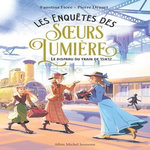 LES ENQUETES DES SOEURS LUMIERE TOME 1 : LE DISPARU DU TRAIN DE 15H12, Fiore Faustina
