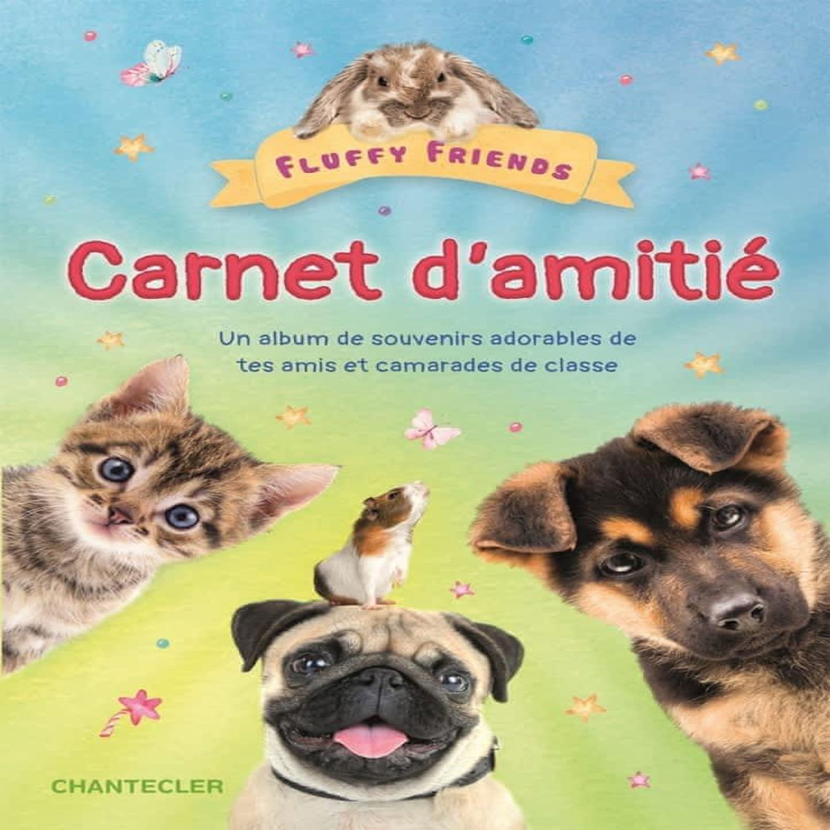 FLUFFY FRIENDS - CARNET D'AMITIE, Chantecler