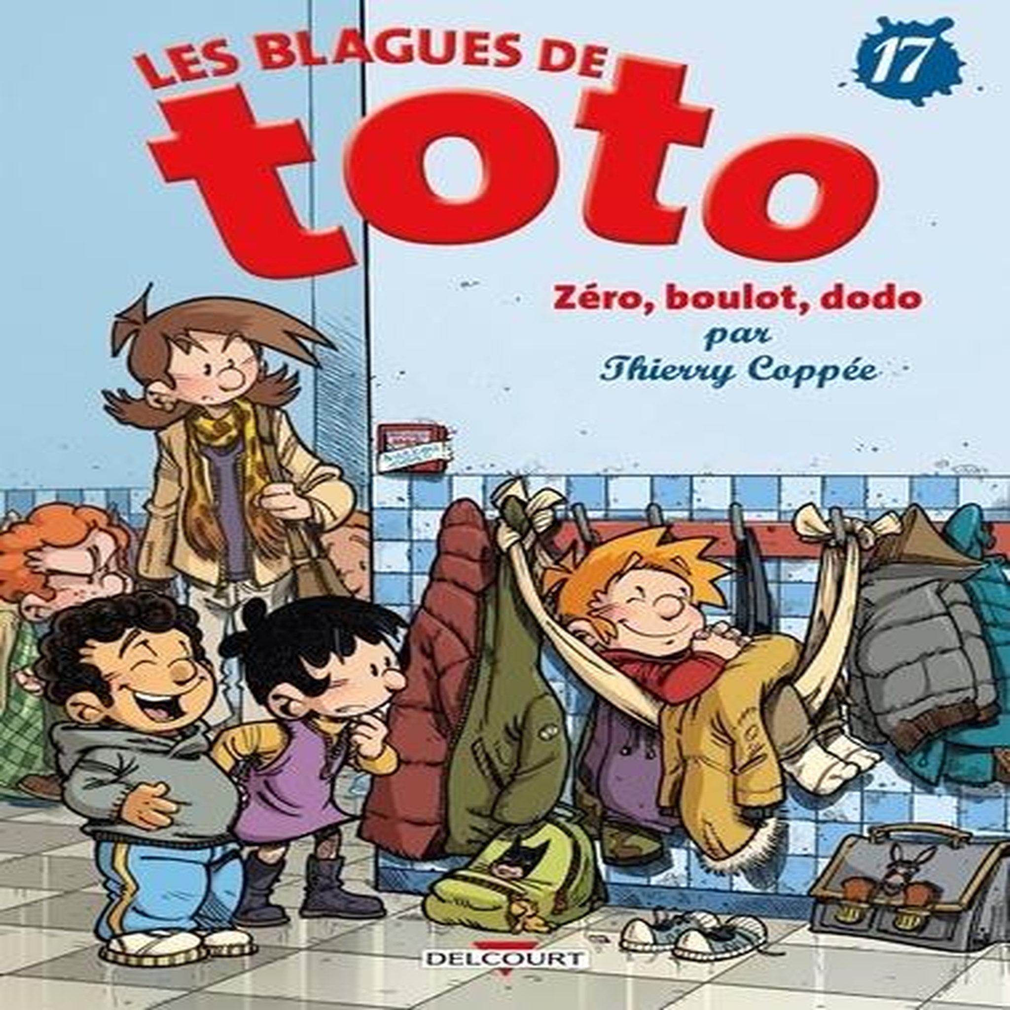 LES BLAGUES DE TOTO TOME 17 : ZERO, BOULOT, DODO, Coppée Thierry