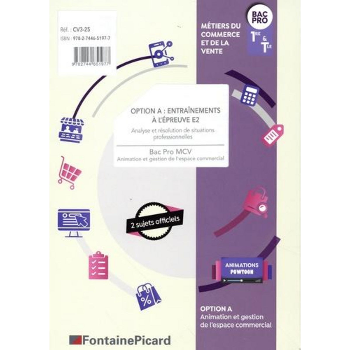 ENTRAINEMENTS A L'EPREUVE E2 ANALYSE ET RESOLUTION DE SITUATIONS PROFESSIONNELLES 1RE & TLE BAC PRO MCV . OPTION A ANIMATION ET GESTION DE L'ESPACE COMMERCIAL, EDITION 2025, Bois Marie-Laure