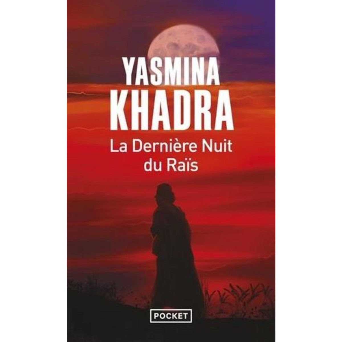 LA DERNIERE NUIT DU RAIS, Khadra Yasmina