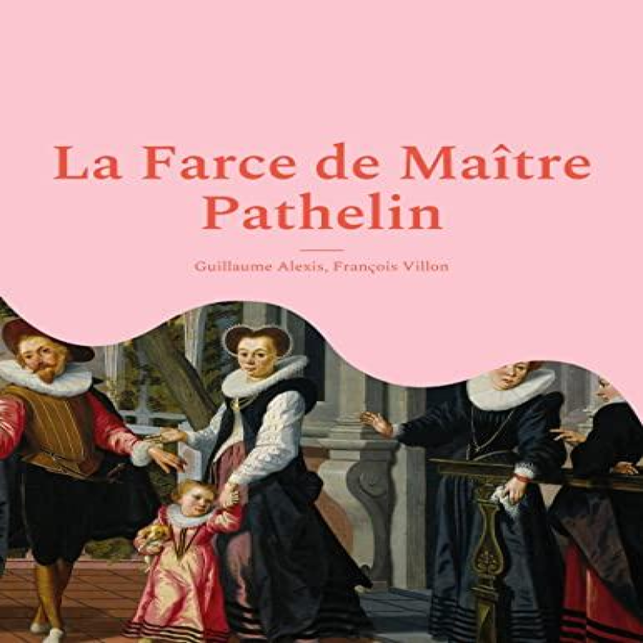 LIVRES La Farce de MaÃ®tre Pathelin:une piÃ¨ce de thÃ©Ã¢tre (farce) de la fin du Moyen Ãge