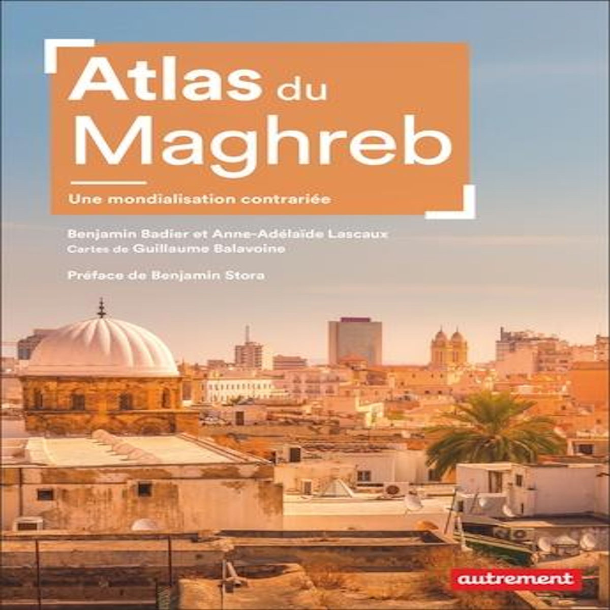 ATLAS DU MAGHREB, Badier Benjamin