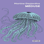 MEDUSE, Desjardins Martine
