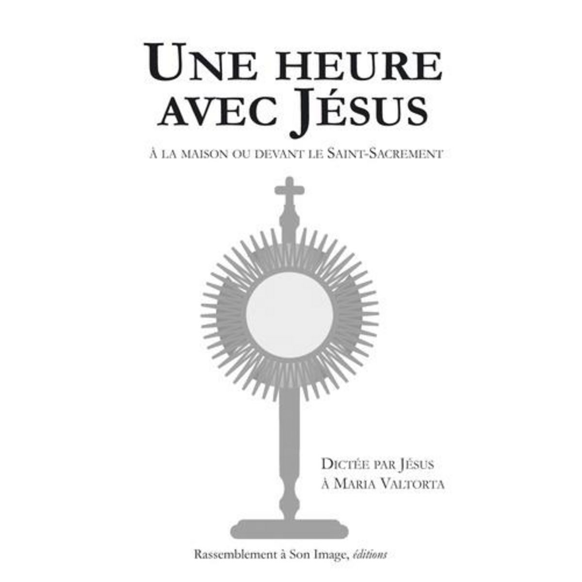 UNE HEURE AVEC JESUS, Valtorta Maria