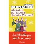 HISTOIRE DU CLIMAT DEPUIS L'AN MIL, Le Roy Ladurie Emmanuel