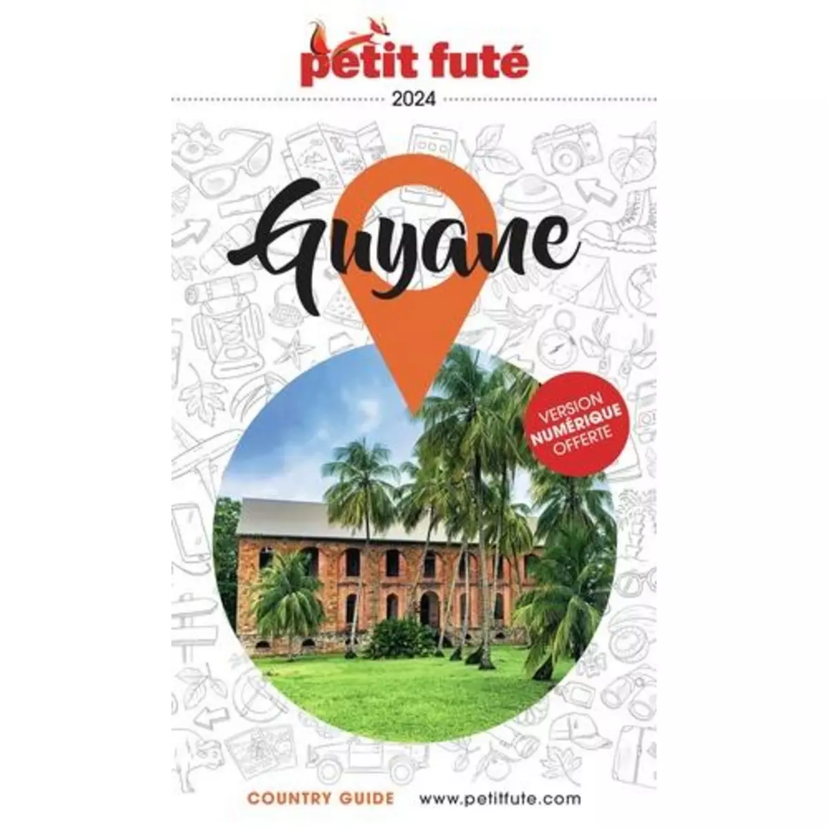  PETIT FUTE GUYANE. EDITION 2024, Petit Futé