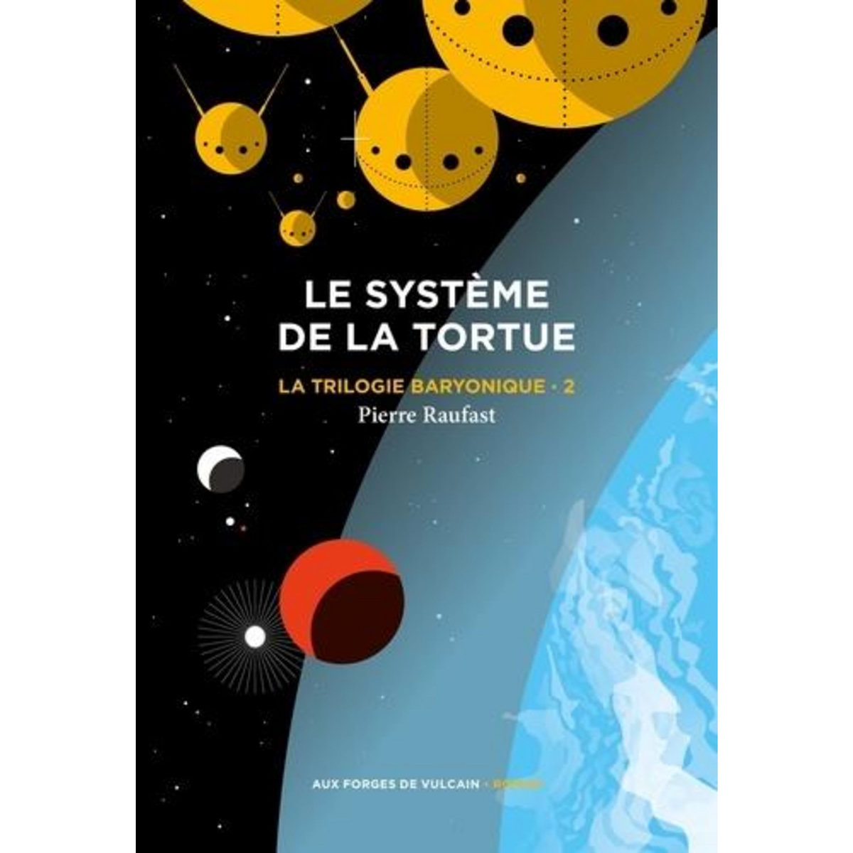 LA TRILOGIE BARYONIQUE TOME 2 : LE SYSTEME DE LA TORTUE, Raufast Pierre
