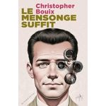 LE MENSONGE SUFFIT, Bouix Christopher