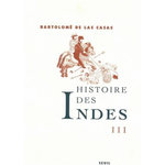 HISTOIRE DES INDES. TOME 3, Las Casas Bartolomé de