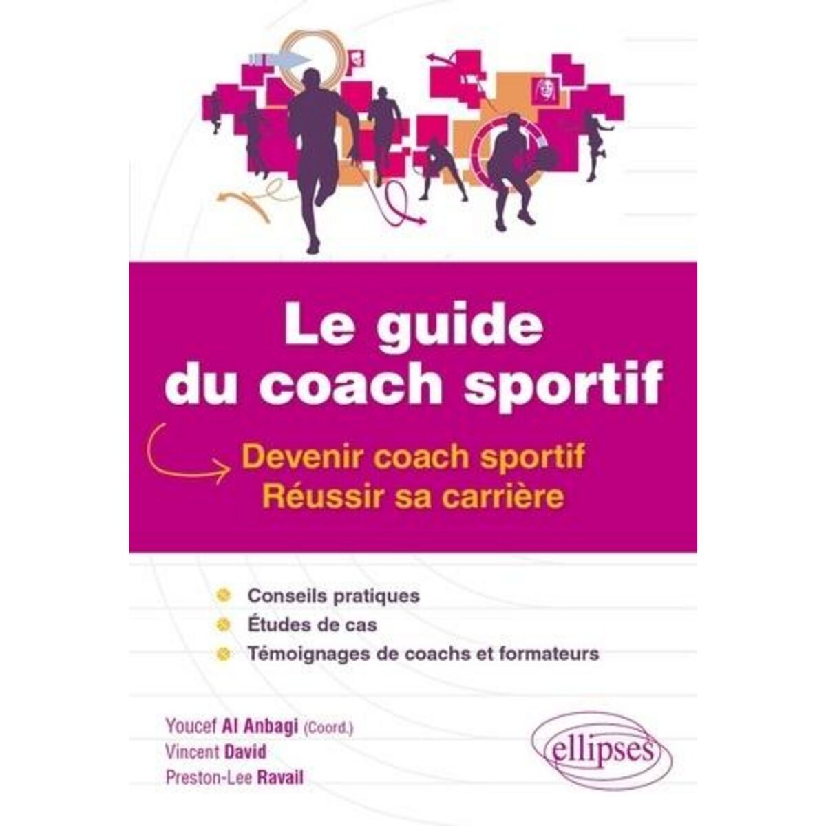 LE GUIDE DU COACH SPORTIF. DEVENIR COACH SPORTIF, REUSSIR SA CARRIERE, Al Anbagi Youcef
