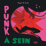 PUNK A SEIN, Le Huche Magali