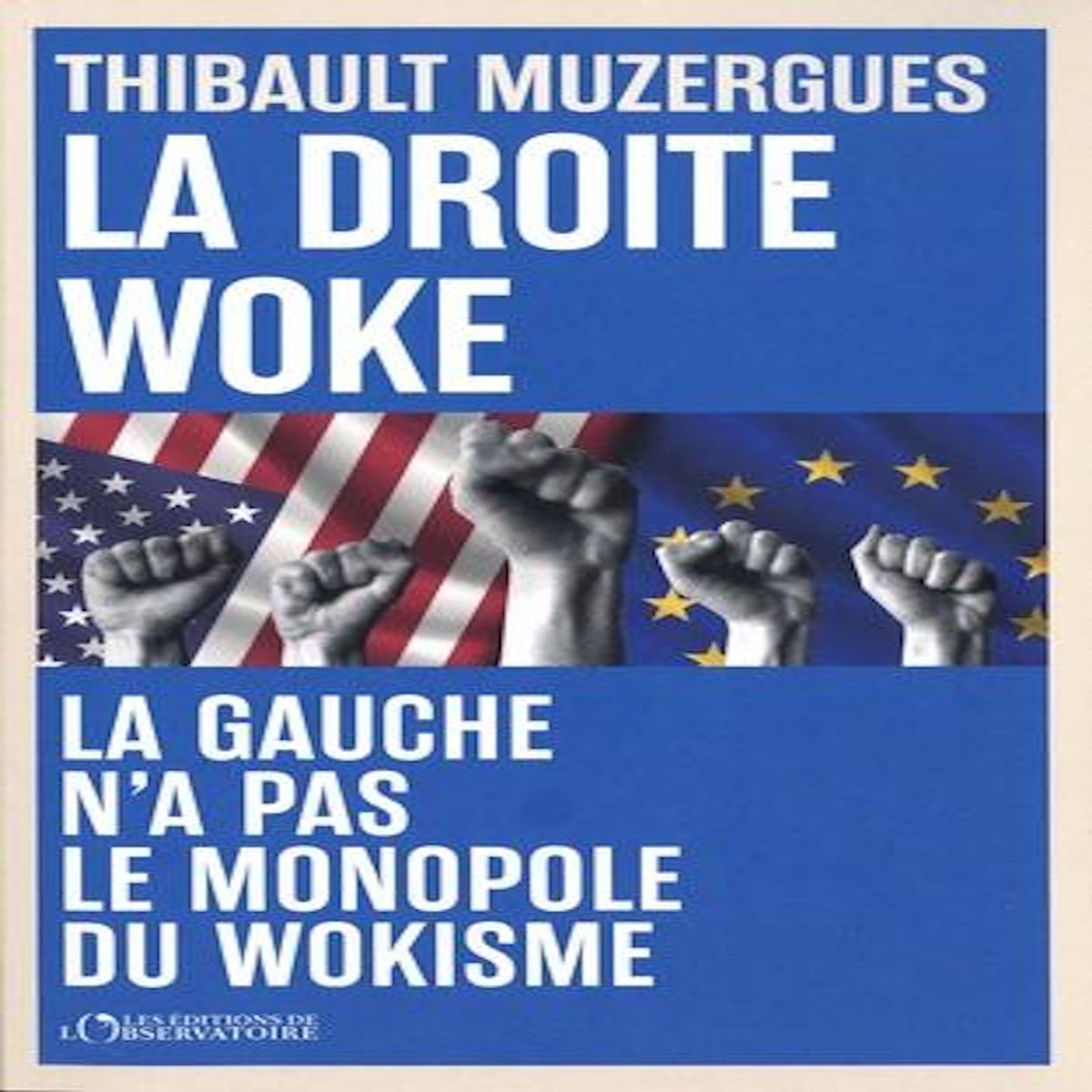 LA DROITE WOKE, Muzergues Thibault